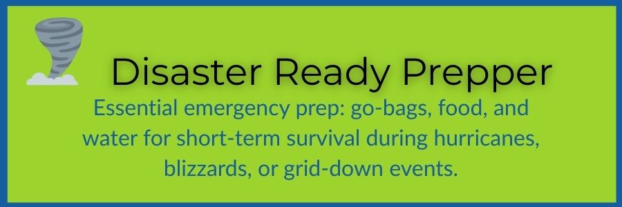 Disaster Ready Prepper