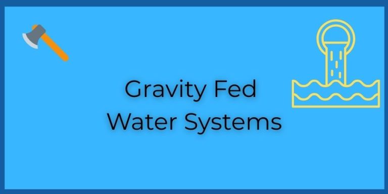 Gravity Fed Water System